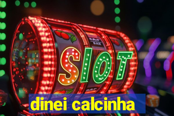 dinei calcinha